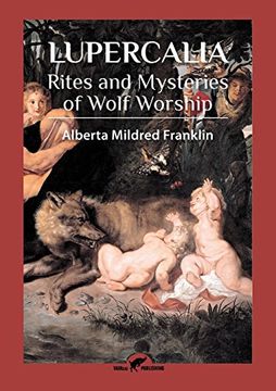 portada Lupercalia: Rites and Mysteries of Wolf Worship (en Inglés)