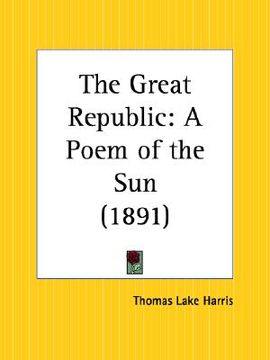 portada the great republic: a poem of the sun (en Inglés)