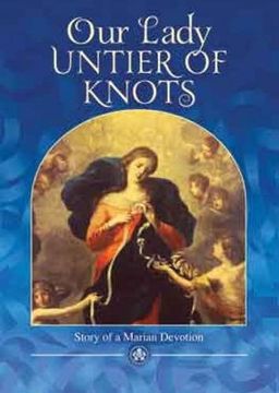 portada Our Lady, Untier of Knots: Story of a Marian Devotion