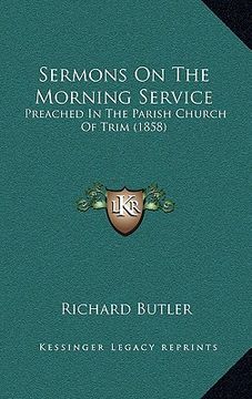 portada sermons on the morning service: preached in the parish church of trim (1858) (en Inglés)