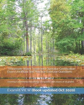 portada Tennessee Water Treatment Operator Certification Exam Unofficial Self Practice Exercise Questions: covering Fundamental knowledge compatible with exam (en Inglés)