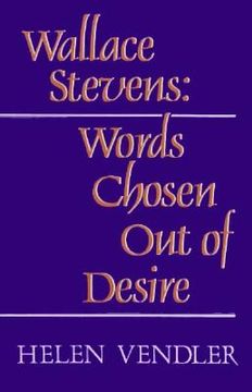 portada Wallace Stevens: Words Chosen out of Desire 
