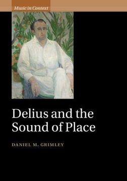 portada Delius and the Sound of Place (Music in Context) (en Inglés)