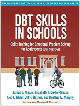 portada Dbt Skills in Schools: Skills Training for Emotional Problem Solving for Adolescents (Dbt Steps-A) (The Guilford Practical Intervention in the Schools Series) (in English)