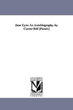 portada jane eyre: an autobiography. by currer bell [pseud.] (in English)