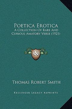 portada poetica erotica: a collection of rare and curious amatory verse (1921) (en Inglés)