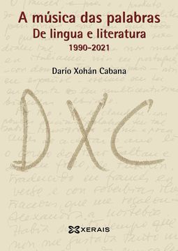 portada A Música das Palabras: De Lingua e Literatura (1990-2021) (Obras de Referencia - Manuais - Lingua e Literatura) (in Galician)