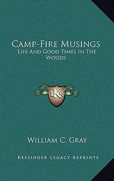 portada camp-fire musings: life and good times in the woods (en Inglés)