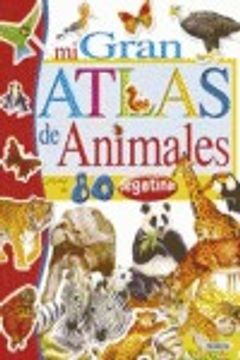 portada Mi Gran Atlas de Animales (Incluye Pegatinas)