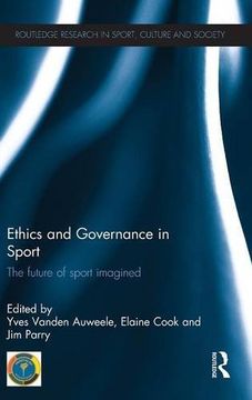 portada Ethics and Governance in Sport: The future of sport imagined (Routledge Research in Sport, Culture and Society)