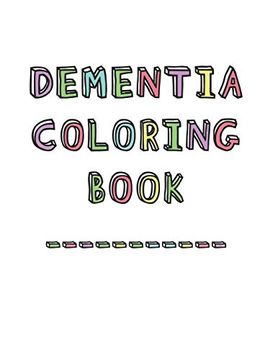 portada Dementia Coloring Book: Anti-Stress and Memory Loss Colouring pad for the Elderly: 1 