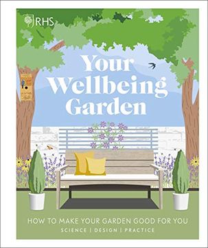 portada Rhs Your Wellbeing Garden: How to Make Your Garden Good for you - Science, Design, Practice 