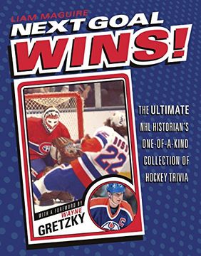 portada Next Goal Wins! The Ultimate nhl Historian's One-Of-A-Kind Collection of Hockey Trivia (in English)