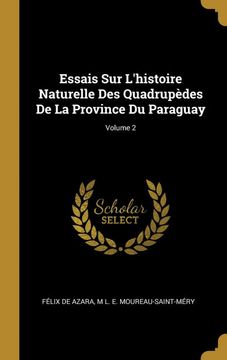 portada Essais sur L'histoire Naturelle des Quadrupèdes de la Province du Paraguay; Volume 2 