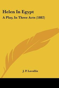portada helen in egypt: a play, in three acts (1882) (en Inglés)