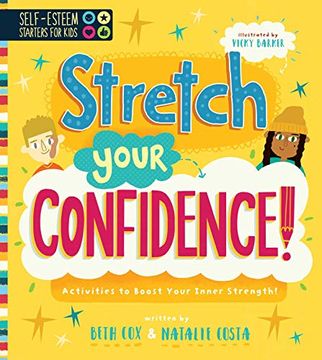 portada Self-Esteem Starters for Kids: Stretch Your Confidence: Activities to Boost Your Inner Strength! (en Inglés)