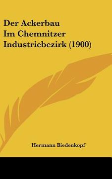 portada Der Ackerbau Im Chemnitzer Industriebezirk (1900) (in German)