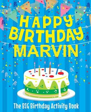 portada Happy Birthday Marvin - The Big Birthday Activity Book: Personalized Children's Activity Book (en Inglés)
