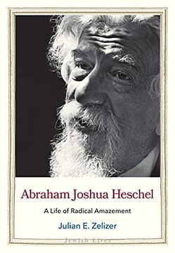 portada Abraham Joshua Heschel: A Life of Radical Amazement (Jewish Lives) (en Inglés)