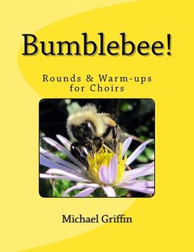 portada Bumblebee! Rounds & Warm-Ups for Choirs (en Inglés)