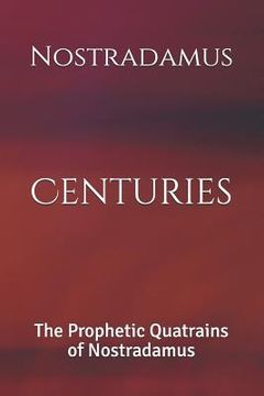 portada Centuries: The Prophetic Quatrains of Nostradamus (in English)