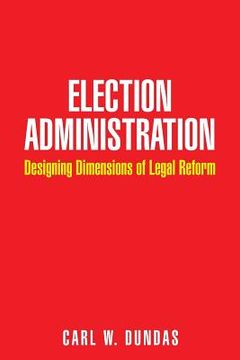 portada Election Administration: Designing Dimensions of Legal Reform