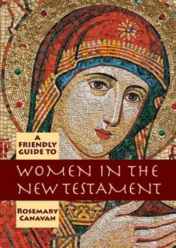 portada Friendly Guide to Women in the New Testament (en Inglés)
