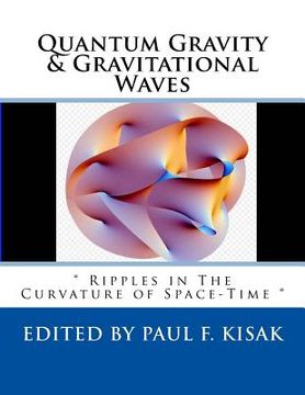 portada Quantum Gravity & Gravitational Waves: " Ripples in The Curvature of Space-Time " (en Inglés)