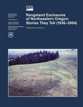 portada Rangeland Exclosures of Northeastern Oregon: Stories They Tell (1936-2004) (in English)