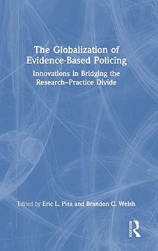 portada The Globalization of Evidence-Based Policing: Innovations in Bridging the Research-Practice Divide (in English)