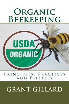 portada Organic Beekeeping: Principles, Practices and Pitfalls