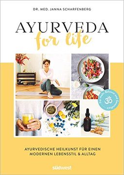 portada Ayurveda for Life: Ayurvedische Heilkunst für Einen Modernen Lebensstil & Alltag - für Mehr Balance und Gesundheit - mit Rezepten, Yoga-Übungen und Selbsttests (en Alemán)