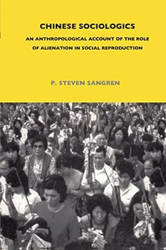 portada Chinese Sociologics: An Anthropological Account of the Role of Alienation in Social Reproduction (Lse Monographs on Social Anthropology) (en Inglés)