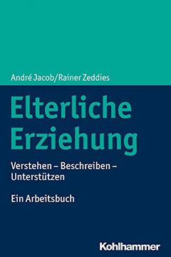 portada Elterliche Erziehung: Verstehen - Beschreiben - Unterstutzen Ein Arbeitsbuch (en Alemán)