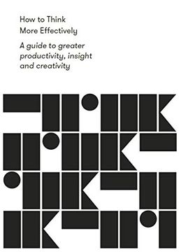 portada How to Think More Effectively: A Guide to Greater Productivity, Insight and Creativity (in English)