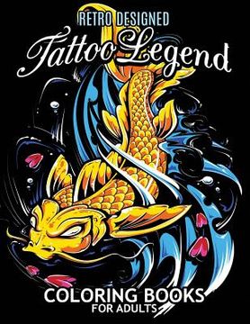 portada Tattoo Legend Coloring Book for Adults: Retro Design Coloring Pages for Stress Relieving (in English)
