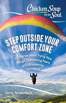 portada Chicken Soup for the Soul: Step Outside Your Comfort Zone: 101 Stories about Trying New Things, Overcoming Fears, and Broadening Your World (en Inglés)