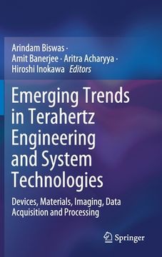 portada Emerging Trends in Terahertz Engineering and System Technologies: Devices, Materials, Imaging, Data Acquisition and Processing (in English)