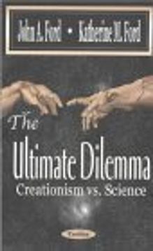 portada The Ultimate Dilemma: Creationism vs Science (en Inglés)