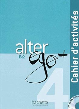 portada Alter Ego+ 4: Méthode de Français / Cahier D'activités - Arbeitsbuch mit Audio-Cd 