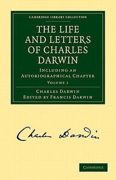 portada The Life and Letters of Charles Darwin: Volume 1: Including an Autobiographical Chapter (Cambridge Library Collection - Darwin, Evolution and Genetics) (en Inglés)