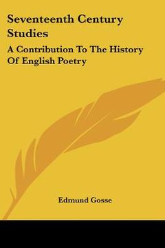 portada seventeenth century studies: a contribution to the history of english poetry (en Inglés)
