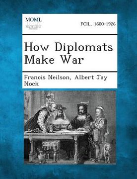 portada How Diplomats Make War