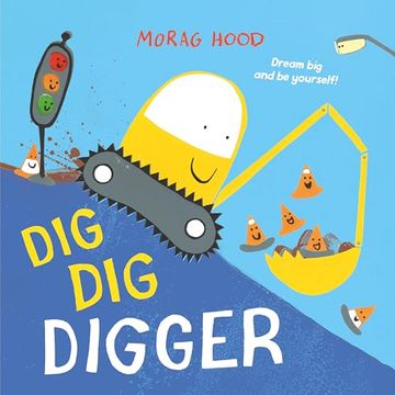 portada Dig, Dig, Digger: A Little Digger with Big Dreams (in English)