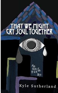 portada That We Might Cry Soul Together (en Inglés)