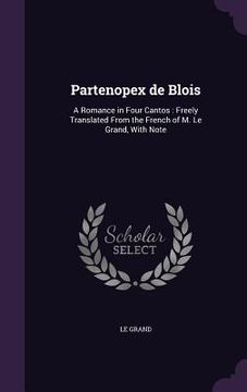 portada Partenopex de Blois: A Romance in Four Cantos: Freely Translated From the French of M. Le Grand, With Note