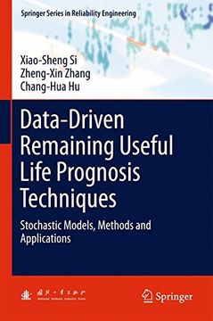 portada Data-Driven Remaining Useful Life Prognosis Techniques: Stochastic Models, Methods and Applications (Springer Series in Reliability Engineering) (in English)