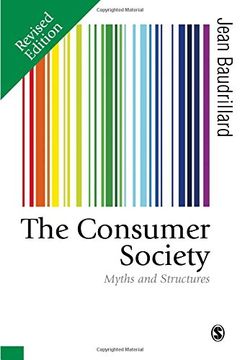 portada The Consumer Society: Myths and Structures (Published in association with Theory, Culture & Society)