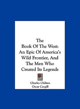 portada the book of the west: an epic of america's wild frontier, and the men who created its legends (en Inglés)