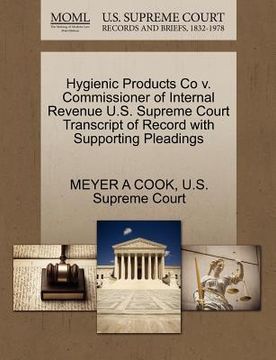 portada hygienic products co v. commissioner of internal revenue u.s. supreme court transcript of record with supporting pleadings (en Inglés)
